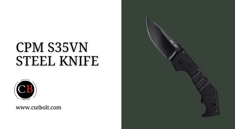 CPM S35VN steel knife