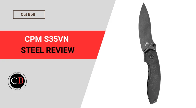 Cutting Through the Hype: Is S35VN Steel Good for Knives?