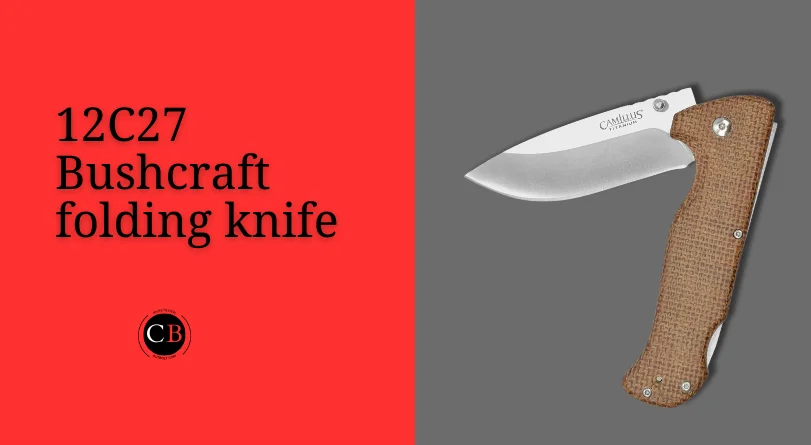 12C27 steel Bushcrafter folding knife
