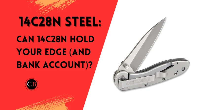 Sharpen Your Curiosity: Is 14C28N a Good Knife Steel?
