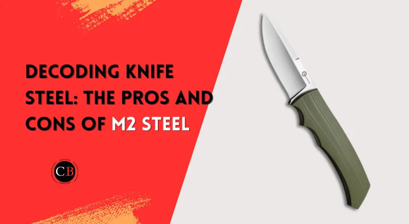 Unveiling the Sharp Secrets: Is M2 Steel Good for Knives?