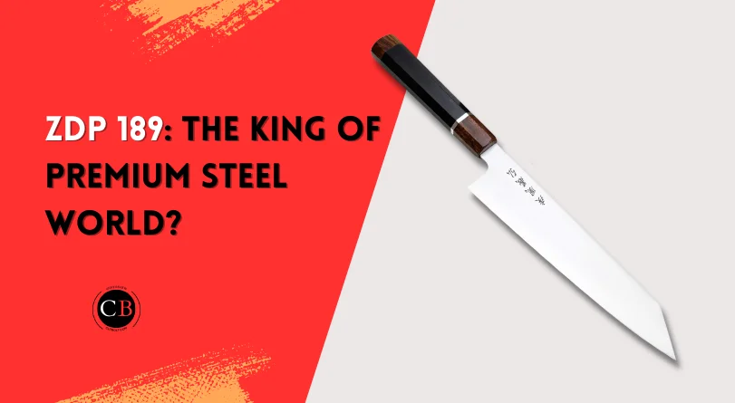 Decoding Premium Steel: Is ZDP 189 Steel Good for Knives?