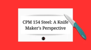 Is CPM 154 steel good for knives