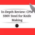 CPM S90V steel review